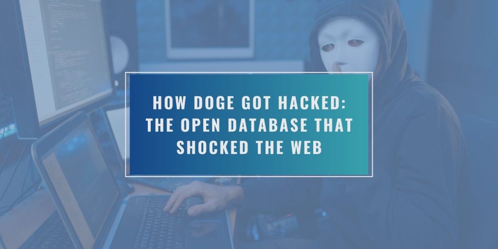 How DOGE Got Hacked: The Open Database That Shocked the Web