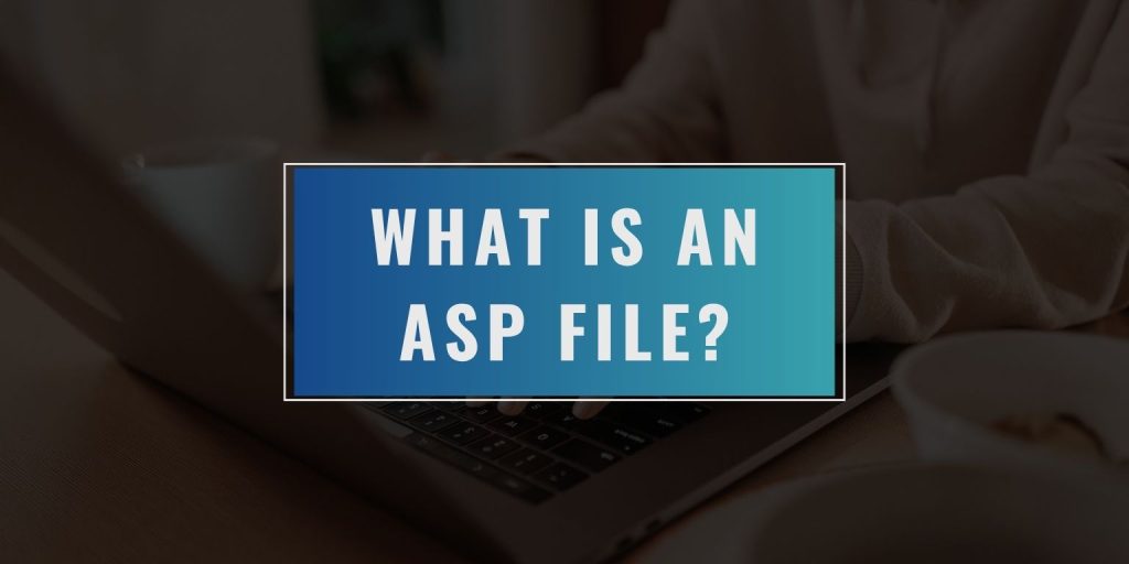 What Is an ASP File?