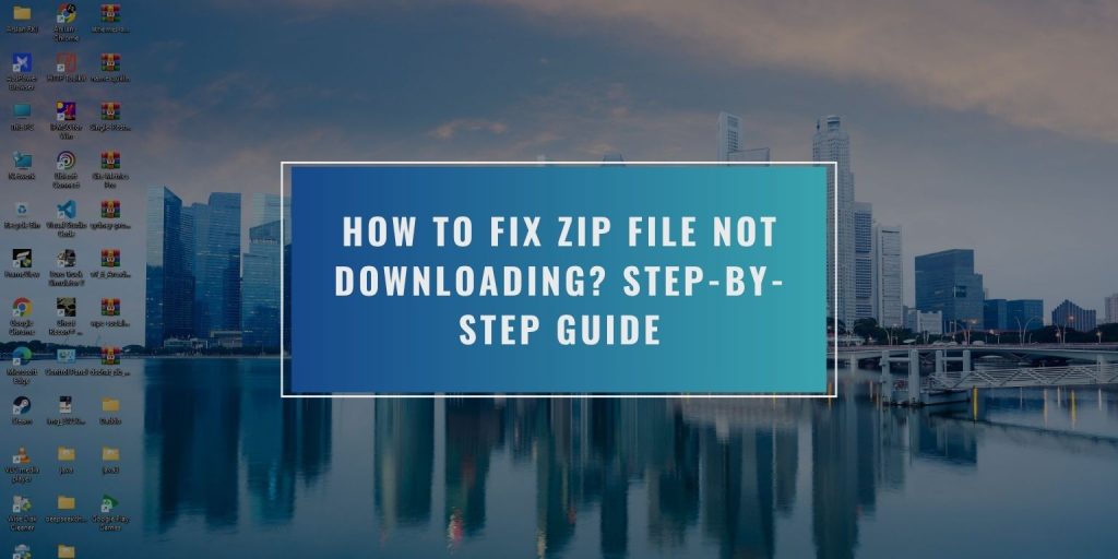 How to Fix ZIP File Not Downloading