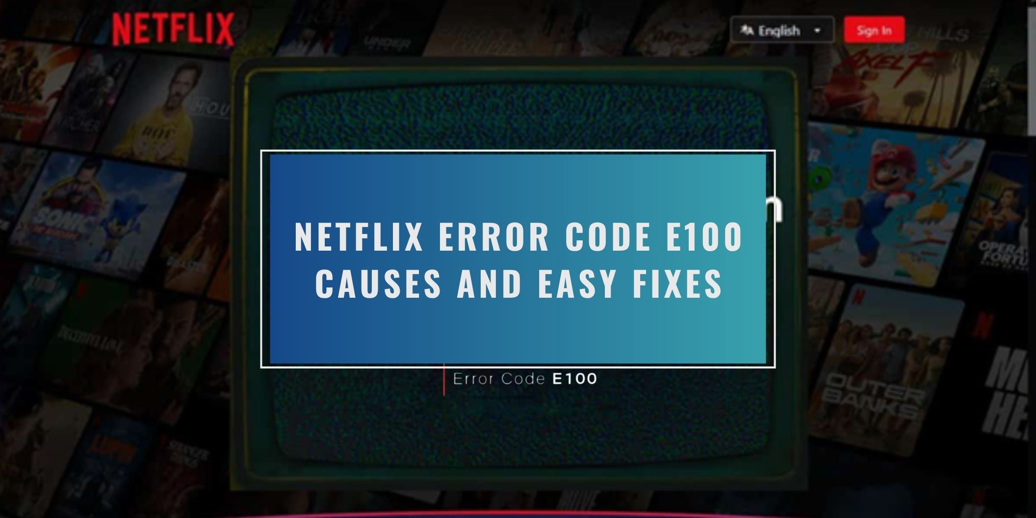 Netflix Error Code E100 Causes and Easy Fixes